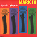 Mark IV - Signs Of A Dying Love