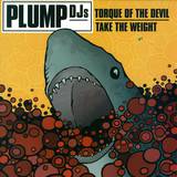 Plump Dj`s - Torque Of The Devil