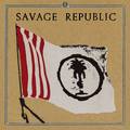 Savage Republic - Procession An Aural History