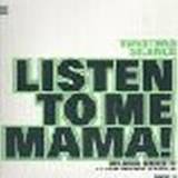 Twisters Silence - Listen To Me Mama Pt1