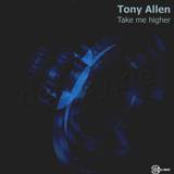 Tony Allen - Take Me Higher