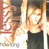 Jessy - How Long
