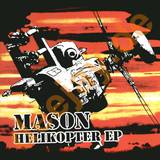 Mason - Helicopter Ep