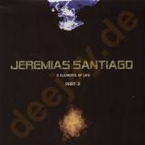 Jeremias Santiago - 3 Elements Of Life *3*