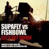 Supafly Vs. Fishbowl - *2* Let's Get Down