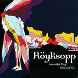 Royksopp - Beautiful Day