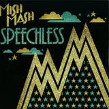 Mish Mash - Speechless