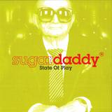 Sugardaddy - State Of Play *remixes*