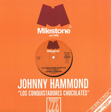 JOHNNY HAMMOND - LOS CONQUISTADORES CHOCOLATÉS (MOPLEN REMIXES)