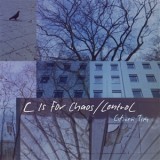 CITIZEN TIM - C IS FOR CHAOS/CONTROL