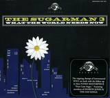 Sugarman 3 - What The World Needs Now