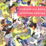 Dominik Eulberg - Avichrom Remixes