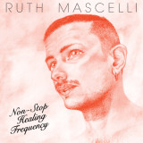 Ruth Mascelli - Non-Stop Healing Frequency LP