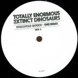 Totally Enormous Extinct Dinosaurs - Household Goods (enei Remix) / Garden (calibre Remix)