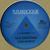 Eats Everything - Slow For Me Ep