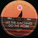 Let The Machines Do The Work - One Love / Brighter Day