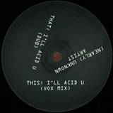 Unknown - I'll Acid U