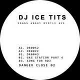 Dj Ice Tits - Songs About Myrtle Ave