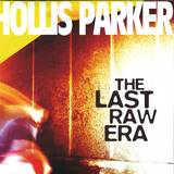 Hollis Parker - The Last Raw Era