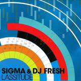 Sigma & Dj Fresh - Lassitude
