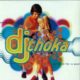 Dj Thoka - You Make Me Feel So Goood!