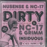 Nc-17 & Nusense / Nc-17 & Grim - Dirty / Insiduous