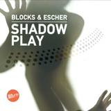 Blocks & Escher - Shadow Play / Miller