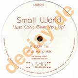 Small World - Just Cant Give It Up