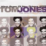 Tom Jones - Witch Queen Of N.o. 2005