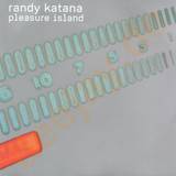 Randy Katana - Pleasure Island