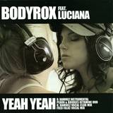 Bodyrox Feat.luciana - Yeah Yeah