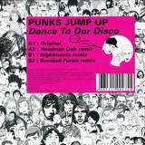 Punks Jump Up - Dance To Our Disco