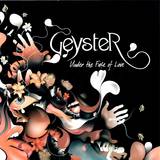 Geyster - Under The Fuse Of Love