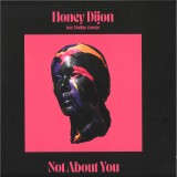 Honey Dijon featuring Hadiya George - Not About You