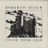 Roberto Auser - Touch Your Fear EP