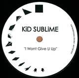 Jayson Brothers, Kid Sublime, Ugly Drums - I Wont Give U Up