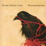 DEATH CAB FOR CUTIE - Transatlanticism