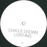 Charlie Brown - Loathing