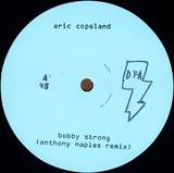 Eric Copeland / Larry Gus - Bobby Strong (anthony Naples Remix) / The Night Patrols