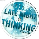 Estroe - Late Night Thinking Remixes