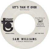 Sam Williams - Let's Talk It Over / Love Slipped Through My Fingers