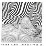 Enei & Kasra - Transmitter Ep