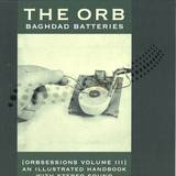 The Orb - Baghdad Batteries : Orbsession