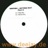 Inkfish - Acting Out Remix