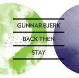 Gunnar Bjerk - Back Then / Stay
