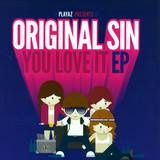 Original Sin - You Love It Ep 2x12"
