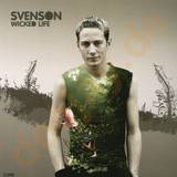 Svenson - Wicked Life