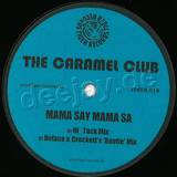 The Caramel Club - Mama Say Mama Sa