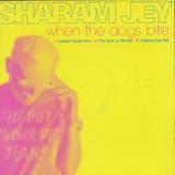 Sharam Jey - When The Dogs Bite Remixes