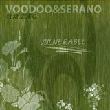 Voodoo & Serano Feat. Zoe C - Vulnerable Mixes